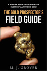 M J Grover The Gold Prospector's Field Guide (Poche)
