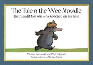 The Tale o the Wee Mowdie that wantit tae ken wha keeched on his heid by Werner  - Picture 1 of 1