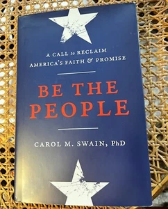 Be the People : A Call to Reclaim America's Faith and Promise by Carol M. Swain - Picture 1 of 10
