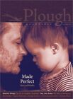 Plough Quarterly No. 30 - Made Perfect: Ability and Disability (Paperback or Sof