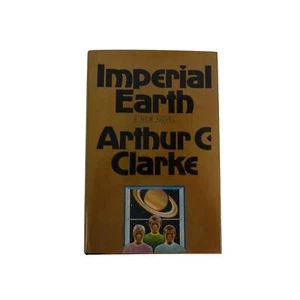 Imperial Earth 1976 Arthur C. Clarke 1st Edition HC DJ Science Fiction New Novel - Foto 1 di 18