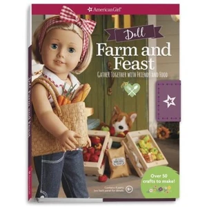 Farm and Feast - Gather Together with Friends and Food - American Girl Paperback - Picture 1 of 1