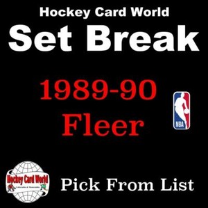 (HCW) 1989-90 Fleer NBA Basketball Cards Mint Set Break 1-168 - You Pick