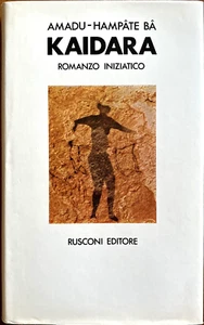 Amadou-Hampâté Bâ, Kaidara. Romanzo iniziatico, Ed. Rusconi, 1971 - Picture 1 of 1