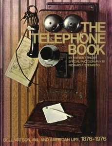 The Telephone Book: Bell, Watson, Vail and American Life, 1876-1976 - HC w/DJ - Picture 1 of 1