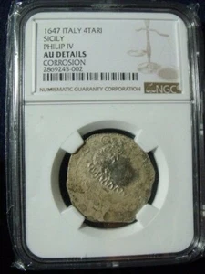 Regno di Sicilia, 1647 4 Tari IP/MP- FILIPPO IV, KM#21 NGC AU DETTAGLI CORROSIONE - Foto 1 di 8