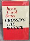 Joyce Carol Oates / CROSSING THE BORDER 1st Edition 1976