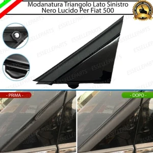 MODANATURA TRIANGOLO SINISTRO NERO LUCIDO LATO GUIDA PER FIAT 500 - Foto 1 di 8