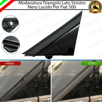 MODANATURA TRIANGOLO SINISTRO NERO LUCIDO LATO GUIDA PER FIAT 500 - Immagine 1 di 4