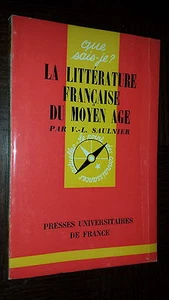 LA LITTERATURE FRANÇAISE DU MOYEN AGE - V.-L. Saulnier 1964 - Que sais-je ? 145 - Picture 1 of 4