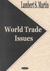 World Trade Issues, Hardcover by Martin, Lambert S. (EDT), Brand New, Free P&...