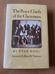 The Peace Chiefs of the Cheyennes Stan Hoig 1st Edition 1980 Hardcover - Picture 1 of 23