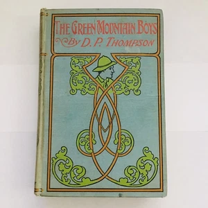 The Green Mountain Boys Historical Tale Early Vermont D. P. Thompson circa 1900 - Imagen 1 de 13
