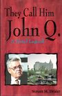 They Call Him John Q. A Hotel Legend..., Susan M. Drake