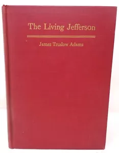 The Living Jefferson by James Truslow Adams HC Book 1936 - Foto 1 di 4