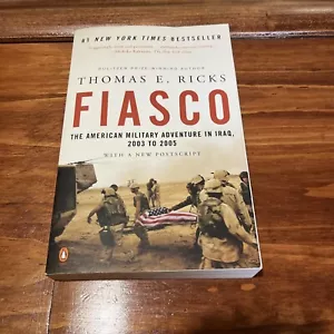 Fiasco : The American Military Adventure in Iraq, 2003 To 2005 by Thomas E.... - Picture 1 of 2