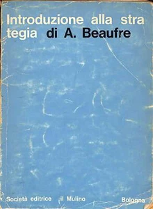 Introduction To Strategy, André Beaufre, Il Mulino, 1966 - Picture 1 of 1
