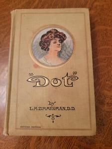 Dot by L M Zimmerman Second Edition 1909 Hardcover Book - Picture 1 of 12