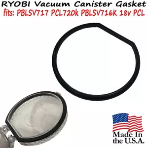 Replacement Vacuum Canister Gasket for RYOBI PBLSV717 PCL720k PBLSV716K 18v PCL - Picture 1 of 7