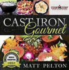 The Cast Iron Gourmet, Matt Pelton, Good Book