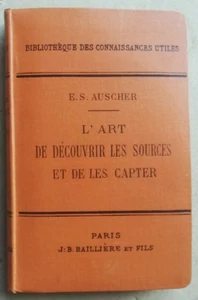 L'Art de Découvrir les Sources et de les Capter E S AUSCHER éd Baillière 1905 - Picture 1 of 8
