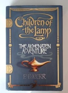 P. B. Kerr CHILDREN OF THE LAMP  The Akhenaten Adventure book one HCDJ 1st Ed - Picture 1 of 17