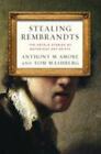 Stealing Rembrandts: The Untold Stories Of Notorious Art Heists, Mashberg, Tom,A