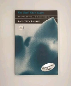 Signed! The Bud That Stays: Poetry, Prose and Drawings by Laurence Levine (... - Picture 1 of 4