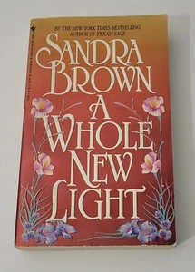 A Whole New Light by Sandra Brown -1989- Paperback Romance - Very Good Condition - Picture 1 of 2