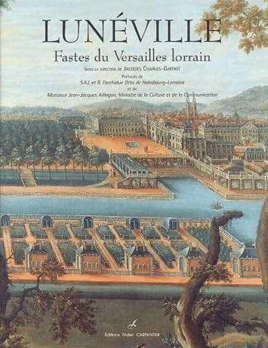   Lunéville: Fastes du Versailles lorrain  Jacques Charles-Gaffiot Livre Illustr - Photo 1/1