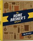 The Home Brewer's Lab Book: My Life in Beer