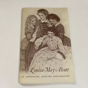 LOUISA MAY ALCOTT "An Annotated Selected Bibliography" 91pp 1969 - Picture 1 of 6