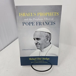 Israel's Prophets and the Prophetic Effect of Pope Francis: A Pastoral Companion - Bild 1 von 6