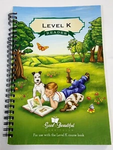 Level K Reader The Good And The Beautiful Spiral-Bound Childrens Curriculum Book - Imagen 1 de 7