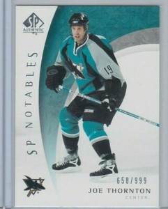 JOE THORNTON 05-06 SP AUTHENTIC SP NOTEABLES SERIAL #'D 658/999-SEND AN OFFER!!!
