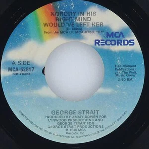 GEORGE STRAIT Nobody In His Right Mind Would'Ve Left Her MCA MCA-52817 VG 45rpm - Picture 1 of 4
