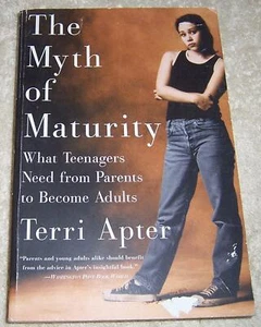 The Myth of Maturity: What Teenagers Need from Parents to Become Adults Apter pb - Bild 1 von 2