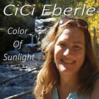 Color of Sunlight by Eberle, Ci Ci (CD, 2016)
