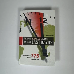 Are We Really Living in the Last Days? 175 Fulfilled Prophecies Roger Liebi USED - Imagen 1 de 6