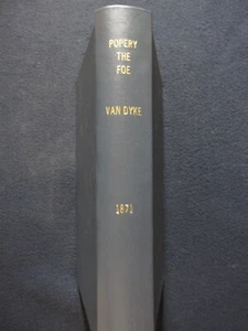 Popery The Foe of Church and of the Republic 1871 [Rebound Hardcover] Van Dyke - Picture 1 of 13
