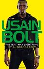 Faster than Lightning: My Autobiography By Usain Bolt. 9780007371419