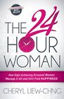 The 24-Hour Woman: How High Achieving, Stressed Women Manage It 