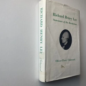 Richard Henry Lee Statesman of the Revolution hardcover 1967 Oliver P. Chitwood - Picture 1 of 6