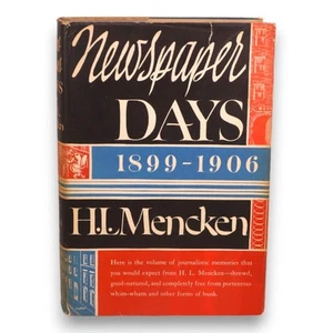 Newspaper Days 1899-1906 HL Mencken 1955 HC DJ Alfred Knoff - Foto 1 di 6