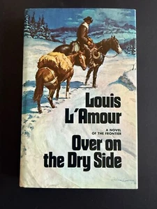 Over On The Dry Side, by Louis L'Amour - 1975 - 1st, 1st, Hardcover Book DJ - Picture 1 of 10