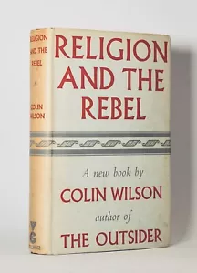 Religion and the Rebel SIGNED Colin Wilson GOLLANCZ 1957 1st ed - Foto 1 di 2