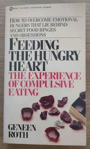 FEEDING THE HUNGRY HEART by Geneen Roth - A Signet Book 1983 - Paperback - Imagen 1 de 4