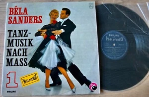 BELA SANDERS TANZMUSIK NACH MASS LP PHILIPS STEREO (1963) EX GERMANY BALLROOM - Picture 1 of 4