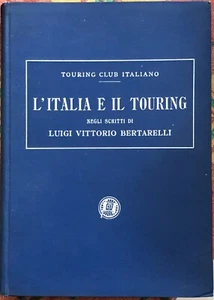 L’Italia e il Touring negli scritti di Luigi Vittorio Bertarelli di Aa.vv., 1 - Foto 1 di 1