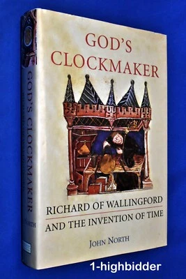 Gods Clockmaker Richard of Wallingford & the Invention of Time 1st Ed HCDJ North - Image 1 of 4